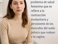 Vaginismo: cuando las relaciones sexuales duelen. Causas, síntomas y tratamiento.